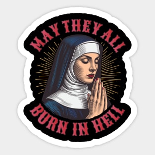 May They All Burn in Hell Sticker
